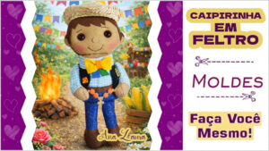 Leia mais sobre o artigo Molde de Boneco Caipirinha de Feltro para Festa Junina — Grátis