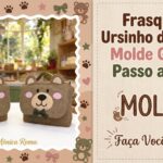 Frasqueira Ursinho de Feltro: Molde Grátis e Passo a Passo